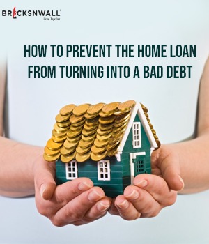 How To Prevent The Home Loan From Turning Into A Bad Debt